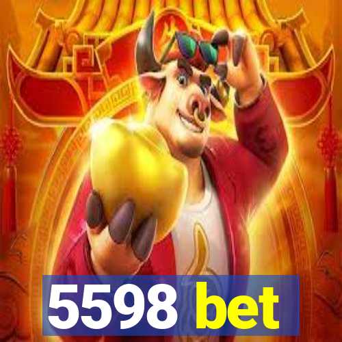 5598 bet